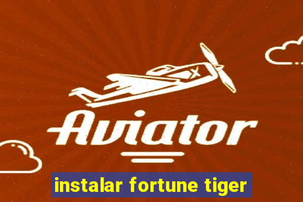 instalar fortune tiger